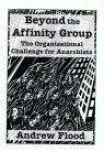 Beyond the Affinity Group: The Organisational Challenge for Anarchists
