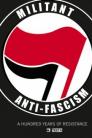Militant Anti-Fascism: A Hundred Years of Resistance