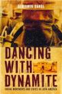 Dancing With Dynamite: Social Movements and States in Latin America