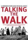 Talking the Walk: A Communications Guide For Racial Justice
