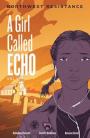 A Girl Called Echo Vol 3: Northwest Resistance