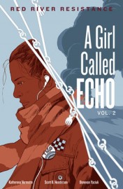 A Girl Called Echo Vol 2: Red River Resistance