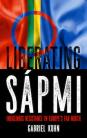 Liberating Sápmi: Indigenous Resistance in Europe's Far North