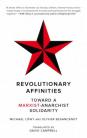 Revolutionary Affinities: Towards a Marxist-Anarchist Solidarity