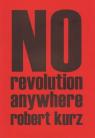 No Revolution Anywhere