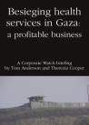 Besieging Health Services in Gaza: A Profitable Business