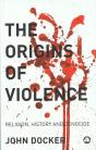 Origins of Violence: Religion, History and Genocide